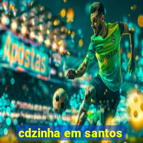 cdzinha em santos